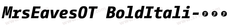 MrsEavesOT BoldItali字体转换 MrsEavesOT BoldItali字体转换